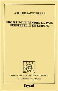 Projet pour rendre la paix perpeÌtuelle en Europe (Corpus des Åuvres de...