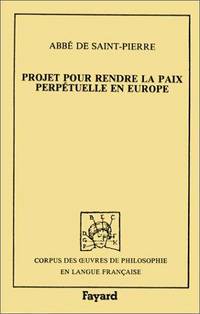 Projet pour rendre la paix perpeÌtuelle en Europe (Corpus des Å“uvres de...