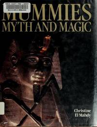 Mummies, Myth and Magic In Ancient Egypt