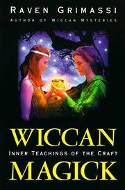 WICCAN MAGICK: INNER TEACHINGS OF THE CRAFT