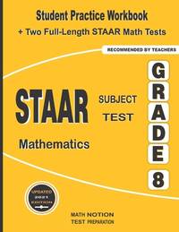 STAAR Subject Test Mathematics Grade 8: Student Practice Workbook + Two Full-Length STAAR Math Tests