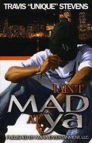 I AIN'T MAD AT YA