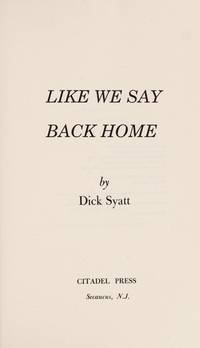 Like We Say Back Home: Dick Syatt