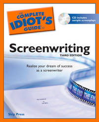 The Complete Idiot's Guide to Screenwriting, 3rd Edition [Paperback] Press, Skip