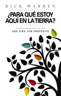 Â¿Para que estoy aquÃ­ en la tierra? (The Purpose Driven Life) (Spanish Edition) by Warren, Rick