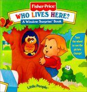 Who Lives Here? (Fisher-Price Window Surprise Books) by Mary Packard; Illustrator-SI Artist - 2001-02-01