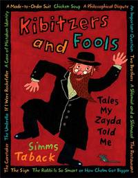 Kibitzers and Fools:  Tales My Zayda Told Me   // FIRST EDITION //