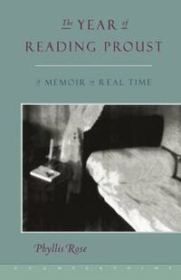 The Year of Reading Proust: A Memoir in Real Time