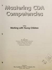 Mastering CDA Competencies: Using Working with Young Children
