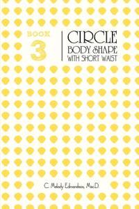 Book 3 - The Circle Body Shape with a Short Waistplacement