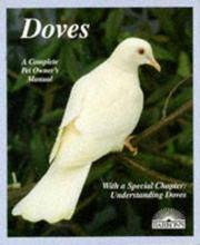Doves: A Complete Pet Owner's Manual