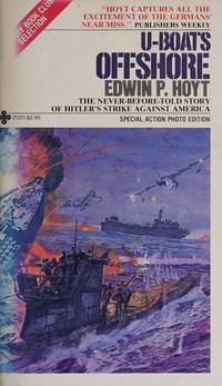 U-Boats Offshore: The Never-Before-Told Story of Hitler&#039;s Strike Against America by Hoyt, Edwin Palmer - 1980