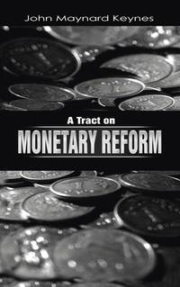 A Tract On Monetary Reform