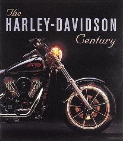 The Harley-Davidson Century 1903-2003 by Holmstrom, Darwin