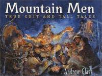 image of Mountain Men : True Grit and Tall Tales