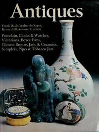 ANTIQUES: VICTORIANA, BOXES, FANS, CHINESE BRONZE, JADE & CERAMICS, SAMPLERS, PIPES & TOBACCO JARS, PORCELAIN, CLOCKS & WATCHES