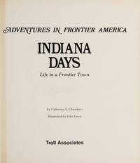 image of Indiana Days: Life in a Frontier Town (Adventures in Frontier America)
