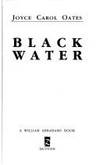 Black Water de Joyce Carol Oates - 1992