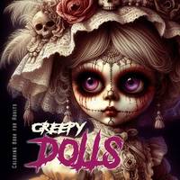 Creepy Dolls Coloring Book for Adults: Halloween Coloring Book for adults Creepy Coloring Book...