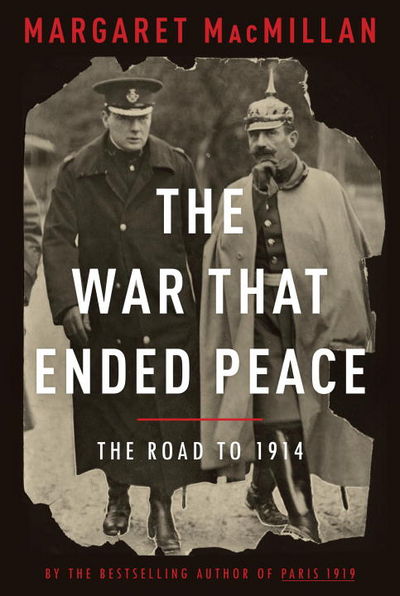 The War That Ended Peace. The Road to 1914.
