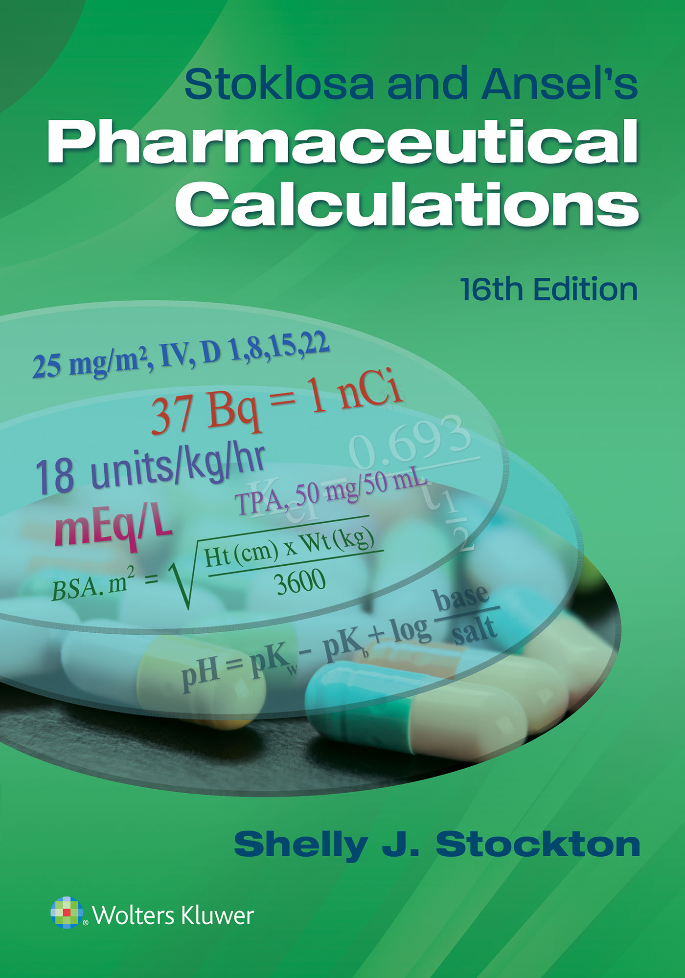 Stoklosa and ansel s pharmaceutical calculations 16th edition by shelly j stockton paperback 