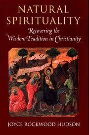 Natural Spirituality: Recovering the Wisdom Tradition in Christianity