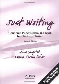 Just Writing: Grammar, Punctuation, and Style for the Legal Writer, 2d