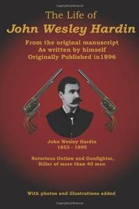 The Life Of John Wesley Hardin