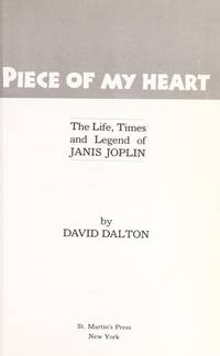 PIECE OF MY HEART: The Life, Times, and Legend of Janis Joplin