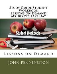 Study Guide Student Workbook Lessons on Demand Ms. Bixby's Last Day: Lessons on Demand