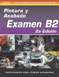 ASE Collision Test Prep Series -- Spanish Version, 2E (B2) : Painting and Refinishing