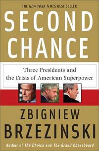 Second Chance: Three Presidents and the Crisis of American Superpower