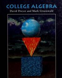 College Algebra by David Dwyer - 1995-01-01