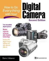 HOW TO DO EVERYTHING WITH YOUR DIGITAL CAMERA 2/E