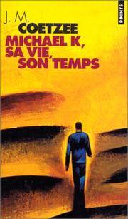 Michael K, sa vie, son temps (French Edition) by Coetzee, J. M. (John Michael)