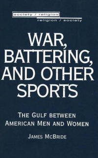War, Battering, and Other Sports: The Gulf Between American Men and Women