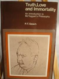 Truth, love, and immortality: An introduction to McTaggart's philosophy