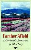 Farther Afield: A Gardener's Excursions