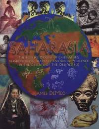 SAHARASIA The 4000 BCE Origins of Child Abuse, Sex-Repression, Warfare and Social Violence, In...