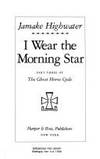 I wear the Morning Star : part three of The Ghost Horse Cycle