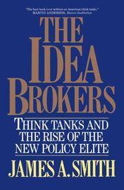 The Idea Brokers: Think Tanks And The Rise Of The New Policy Elite
