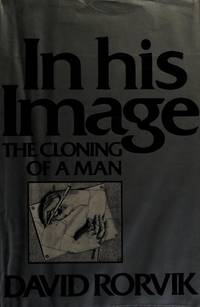 In His Image the Cloning Of a Man