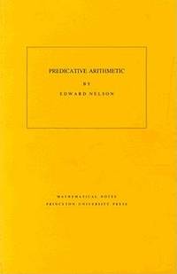 Predicative Arithmetic (Mathematical Notes 32)