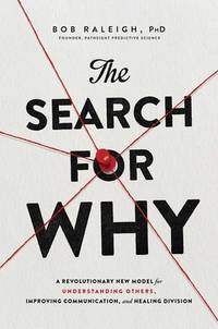 The Search for Why: A Revolutionary New Model for Understanding Others, Improving Communication,...
