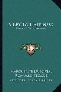 A Key To Happiness: The Art Of Suffering by Marguerite Duportal - Paperback - from Bonita (SKU: 1163160555.G)