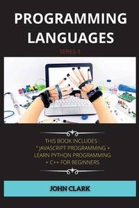 Programming Languages Series 3: A Beginners Guide for the Programming ...