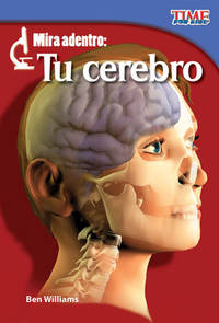 Mira adentro: Tu cerebro (Look Inside: Your Brain) (Spanish Version) (TIME FOR KIDS® Nonfiction...
