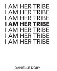 I Am Her Tribe