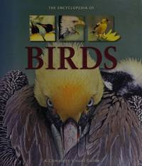 The Encyclopedia of Birds: A Complete Visual Guide