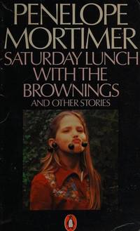 Saturday Lunch with the Brownings by Penelope Mortimer